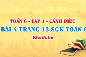 Bài 4 trang 13 SGK Toán 6 tập 1 Cánh Diều